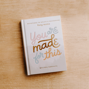 Sweet Water Decor You Are Made For This: Devotions To Uplift & Encourage Moms