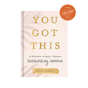 Sweet Water Decor You Got This: 90 Devotions to Empower Hardworking Women