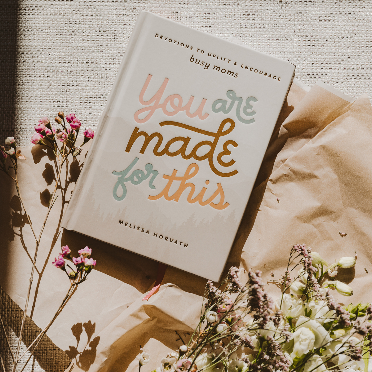Sweet Water Decor You Are Made For This: Devotions To Uplift & Encourage Moms