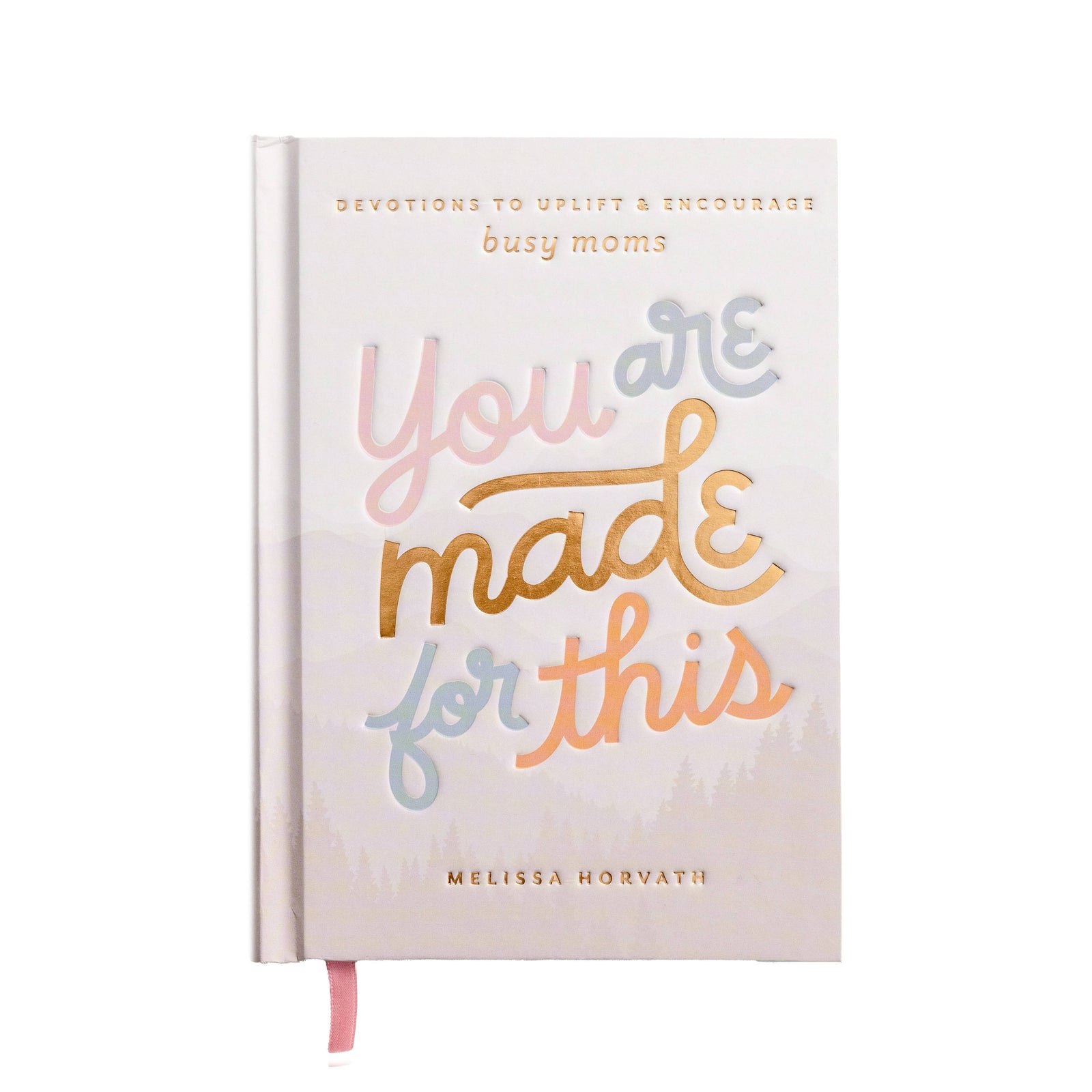 Sweet Water Decor You Are Made For This: Devotions To Uplift & Encourage Moms