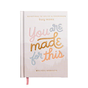 Sweet Water Decor You Are Made For This: Devotions To Uplift & Encourage Moms