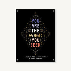 You Are The Magic You Seek ~ A Journal For Looking Within By Kristen Drozdowski